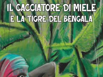 Il cacciatore di miele e la tigre del Bengala – Recensione