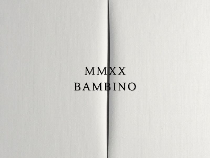 MMXX – Bambino