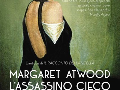 L’assassino cieco di Margaret Atwood (TEA, 2018) – Recensione