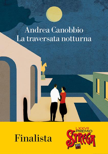 Recensione di "La traversata notturna" (La nave di Teseo, 2022) di Andrea Canobbio in finale in cinquina al "Premio Strega 2023"