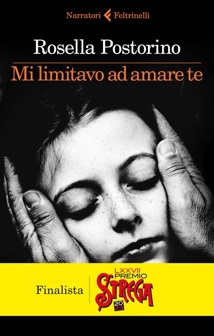 Recensione di "Mi limitavo ad amare te" (Feltrinelli, 2023) di Rosella Postorino in finale in cinquina al "Premio Strega 2023"